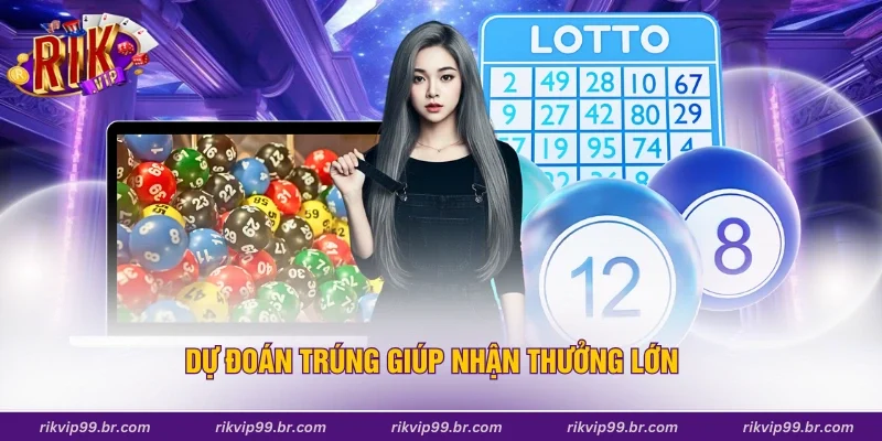 Dự đoán trúng giúp nhận thưởng lớn