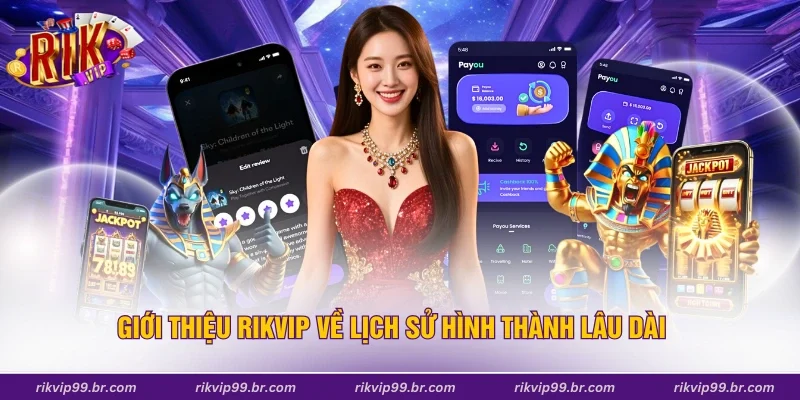 Giới thiệu Rikvip về lịch sử hình thành lâu dài