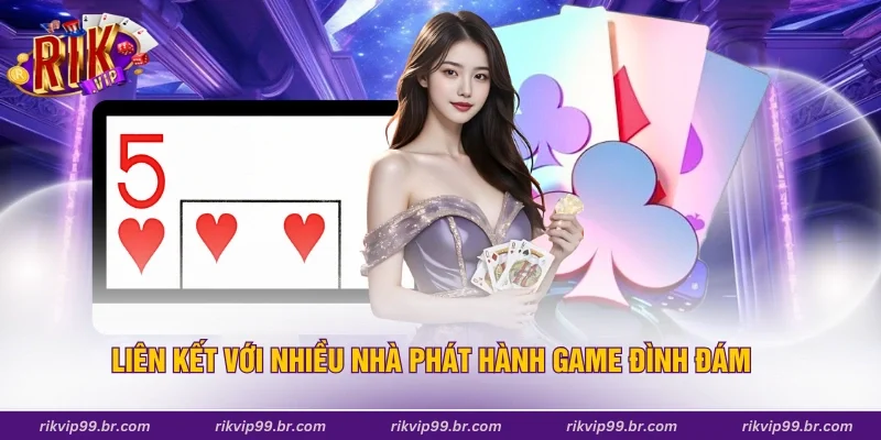 Liên kết với nhiều nhà phát hành game đình đám