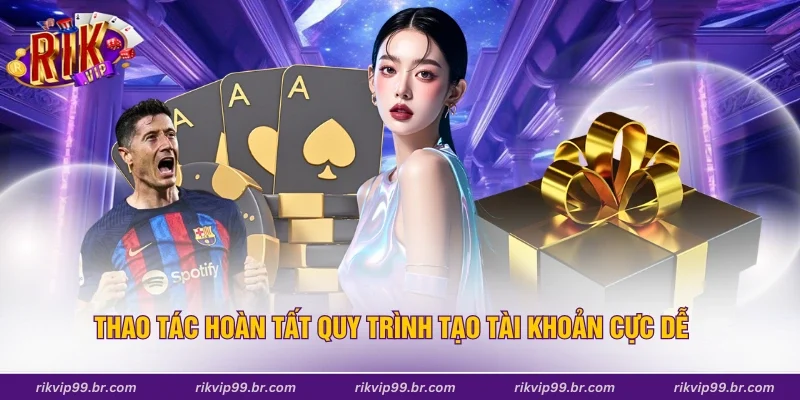 Thao tác hoàn tất quy trình tạo tài khoản cực dễ