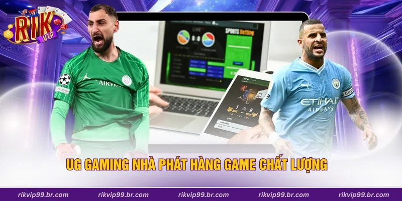 UG Gaming nhà phát hàng game chất lượng